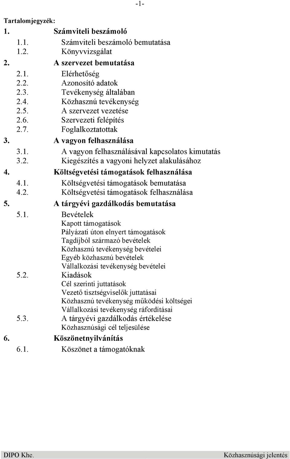 Költségvetési támogatások felhasználása 4.1.
