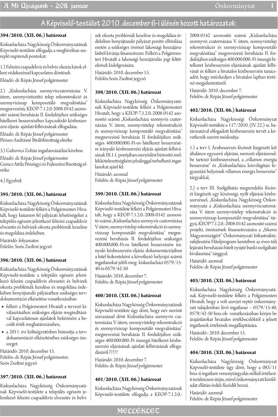 ütem, szennyvíztisztító telep rekonstrukció és szennyvíziszap komposztáló megvalósítása megnevezésű, KEOP-7.1.2.0-2008-0142 azonosító számú beruházás II.