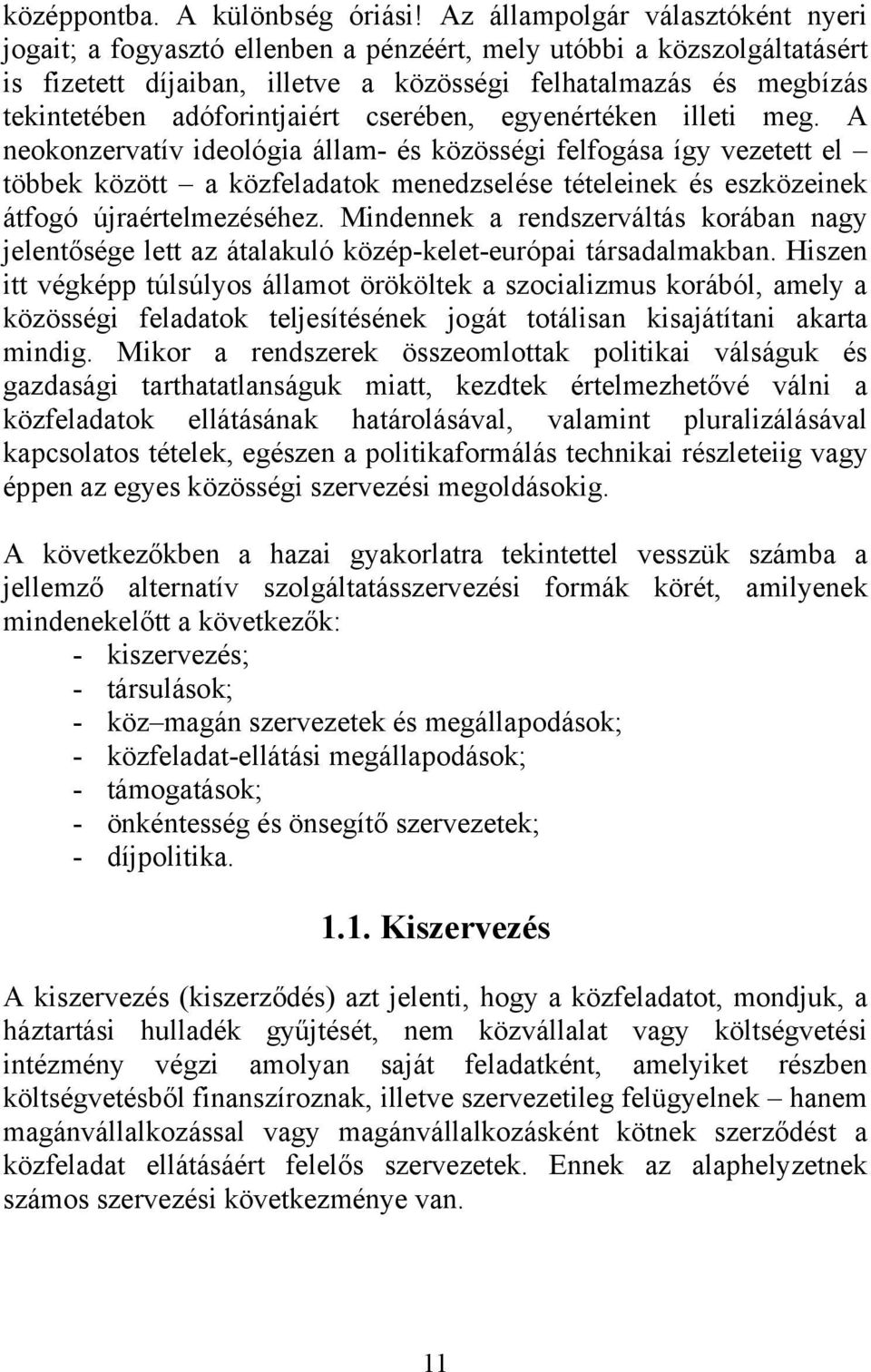 adóforintjaiért cserében, egyenértéken illeti meg.