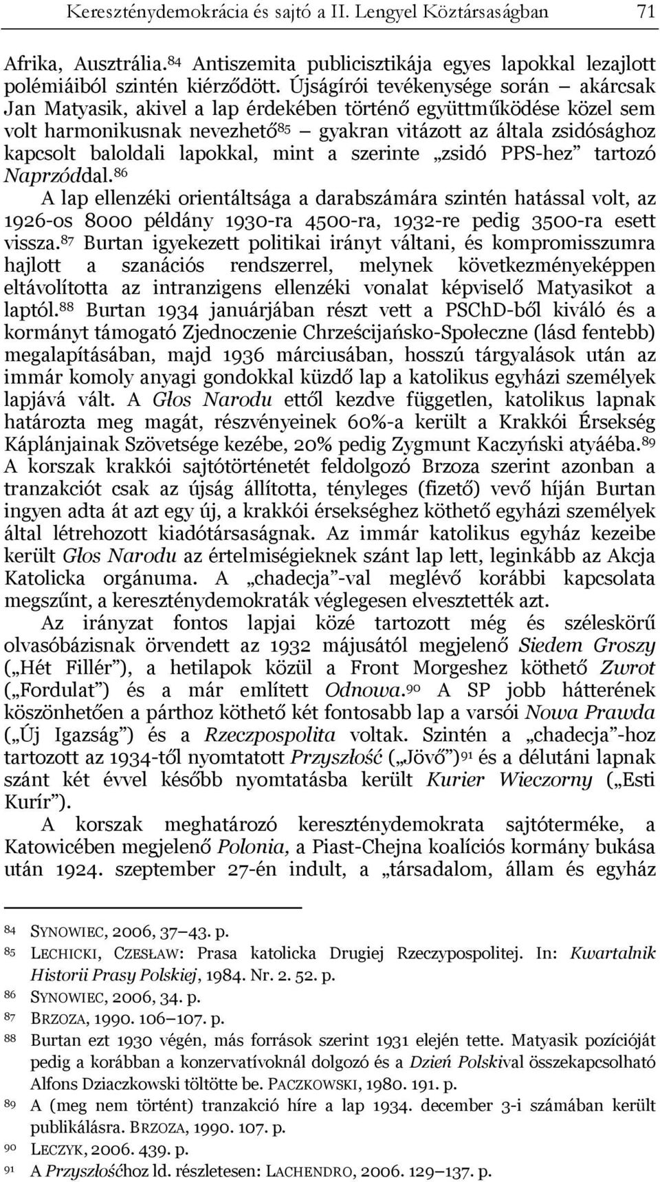 lapokkal, mint a szerinte zsidó PPS-hez tartozó Naprzóddal.