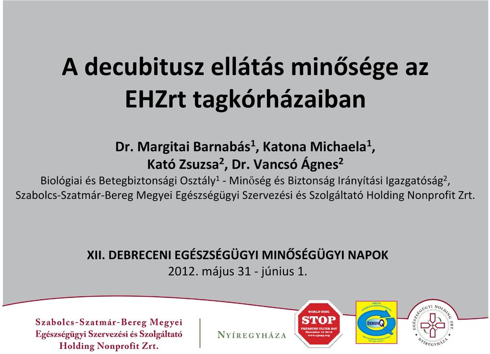 Vancsó Ágnes 2 Biológiai és Betegbiztonsági Osztály 1 Minőség és Biztonság Irányítási