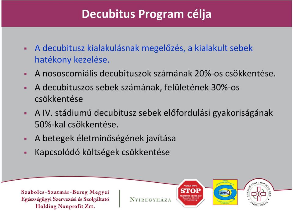 A decubituszos sebek számának, felületének 30% os csökkentése A IV.