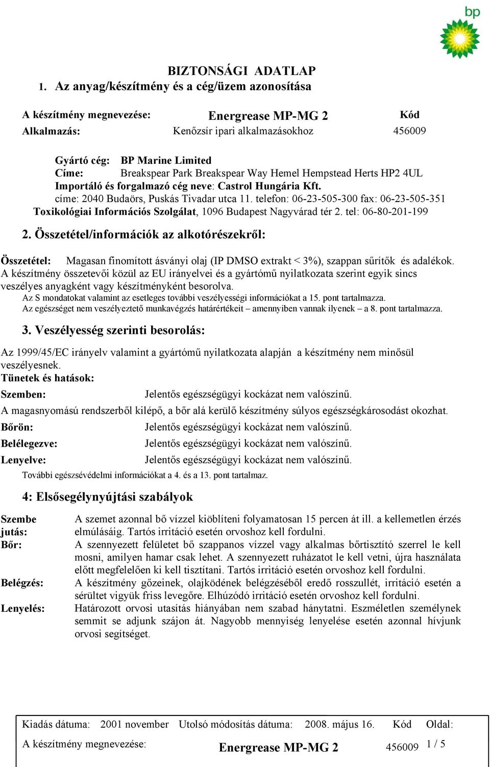 telefon: 06-23-505-300 fax: 06-23-505-351 Toxikológiai Információs Szolgálat, 1096 Budapest Nagyvárad tér 2. tel: 06-80-201-199 2.