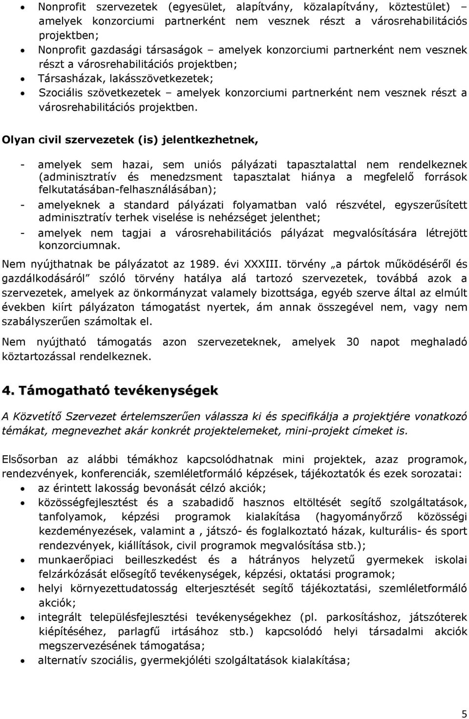 városrehabilitációs projektben.