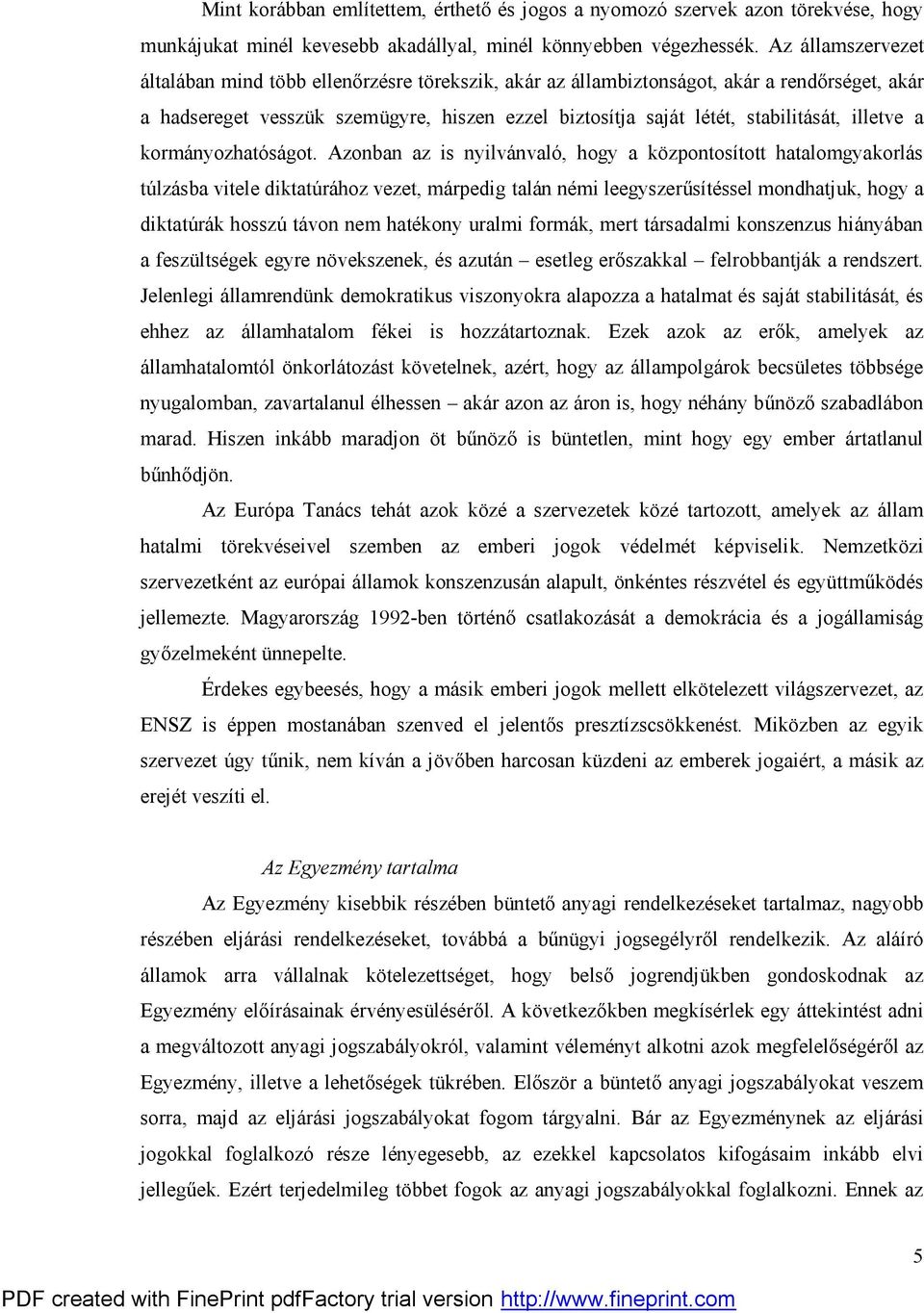 illetve a kormányozhatóságot.