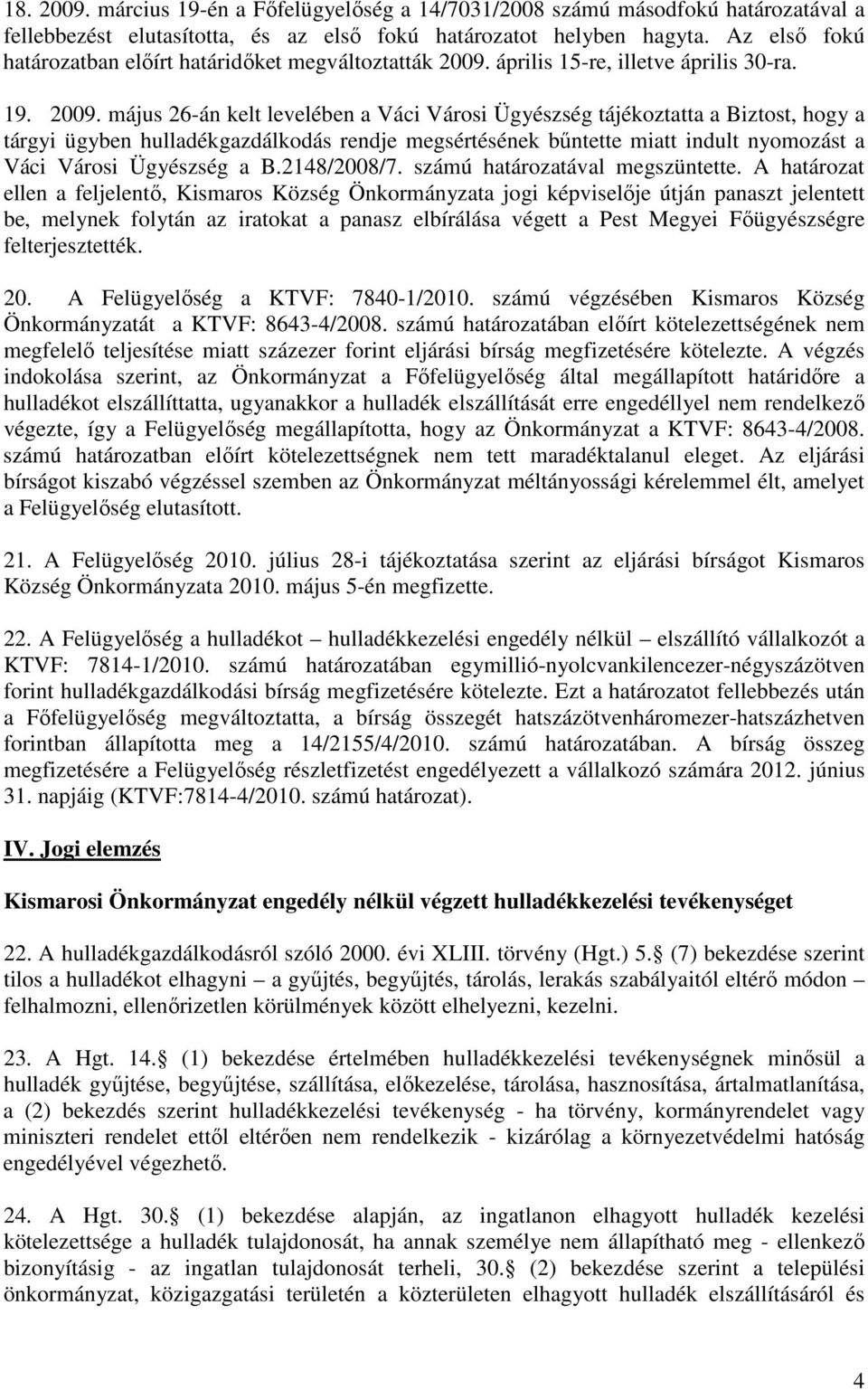 április 15-re, illetve április 30-ra. 19. 2009.