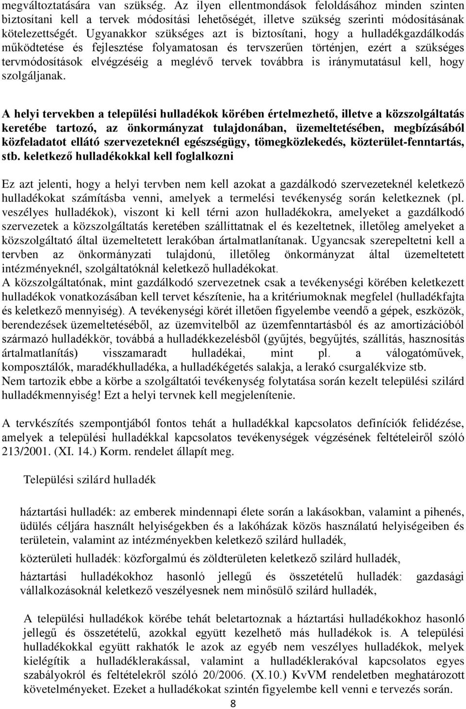 továbbra is iránymutatásul kell, hogy szolgáljanak.