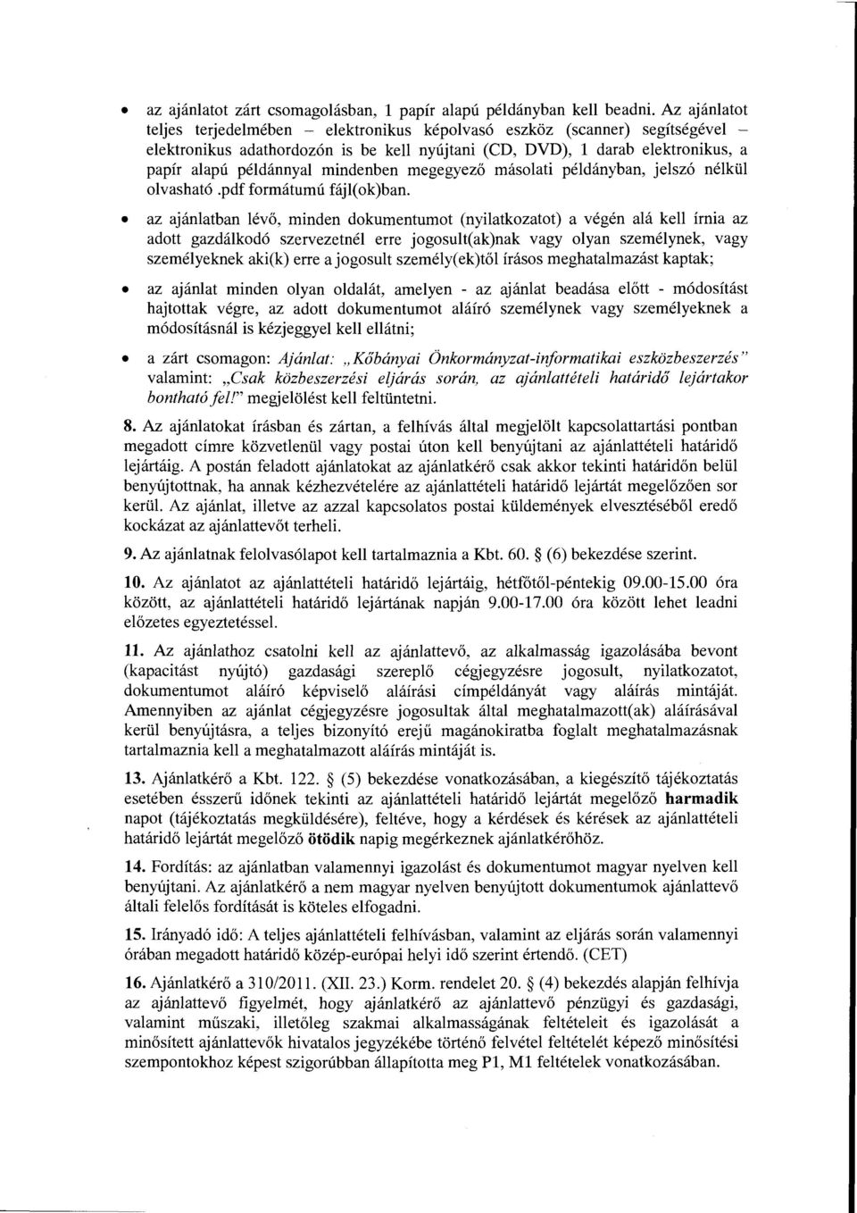 mindenben megegyező másolati példányban, jelszó nélkül olvasható.pdf formátumú fájl( ok)ban.