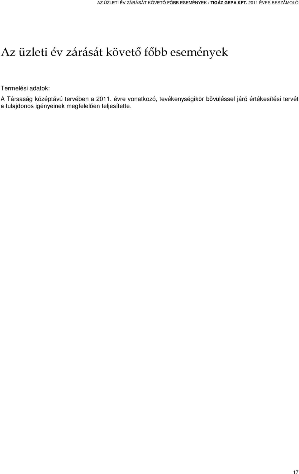 adatok: A Társaság középtávú tervében a 2011.