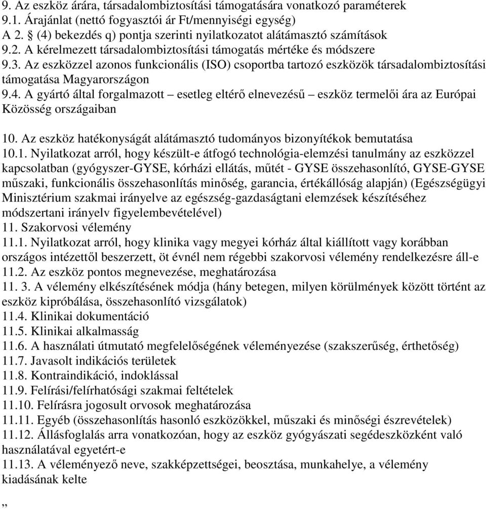 Az eszközzel azonos funkcionális (ISO) csoportba tartozó eszközök társadalombiztosítási támogatása Magyarországon 9.4.