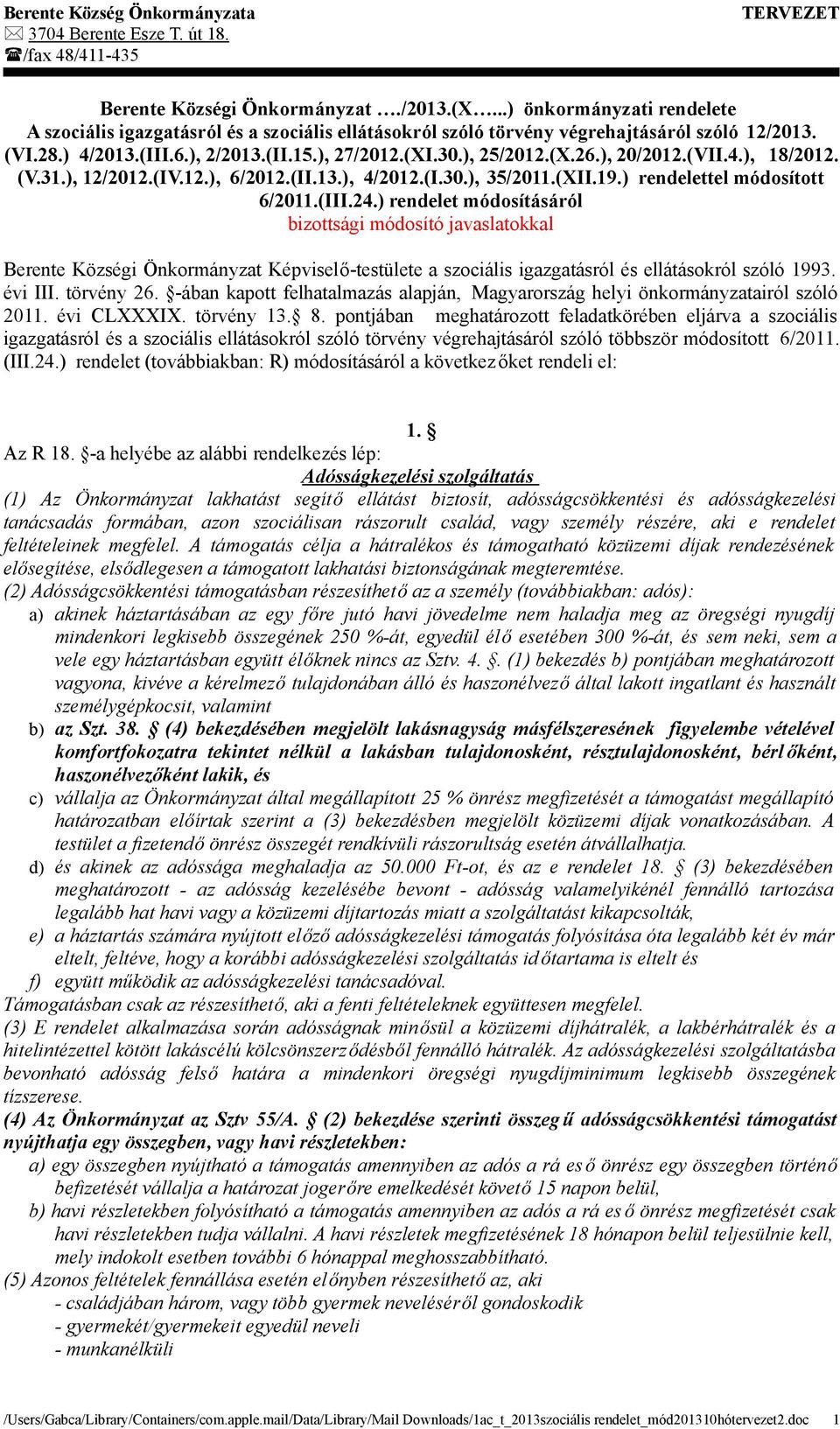 ), 20/2012.(VII.4.), 18/2012. (V.31.), 12/2012.(IV.12.), 6/2012.(II.13.), 4/2012.(I.30.), 35/2011.(XII.19.) rendelettel módosított 6/2011.(III.24.