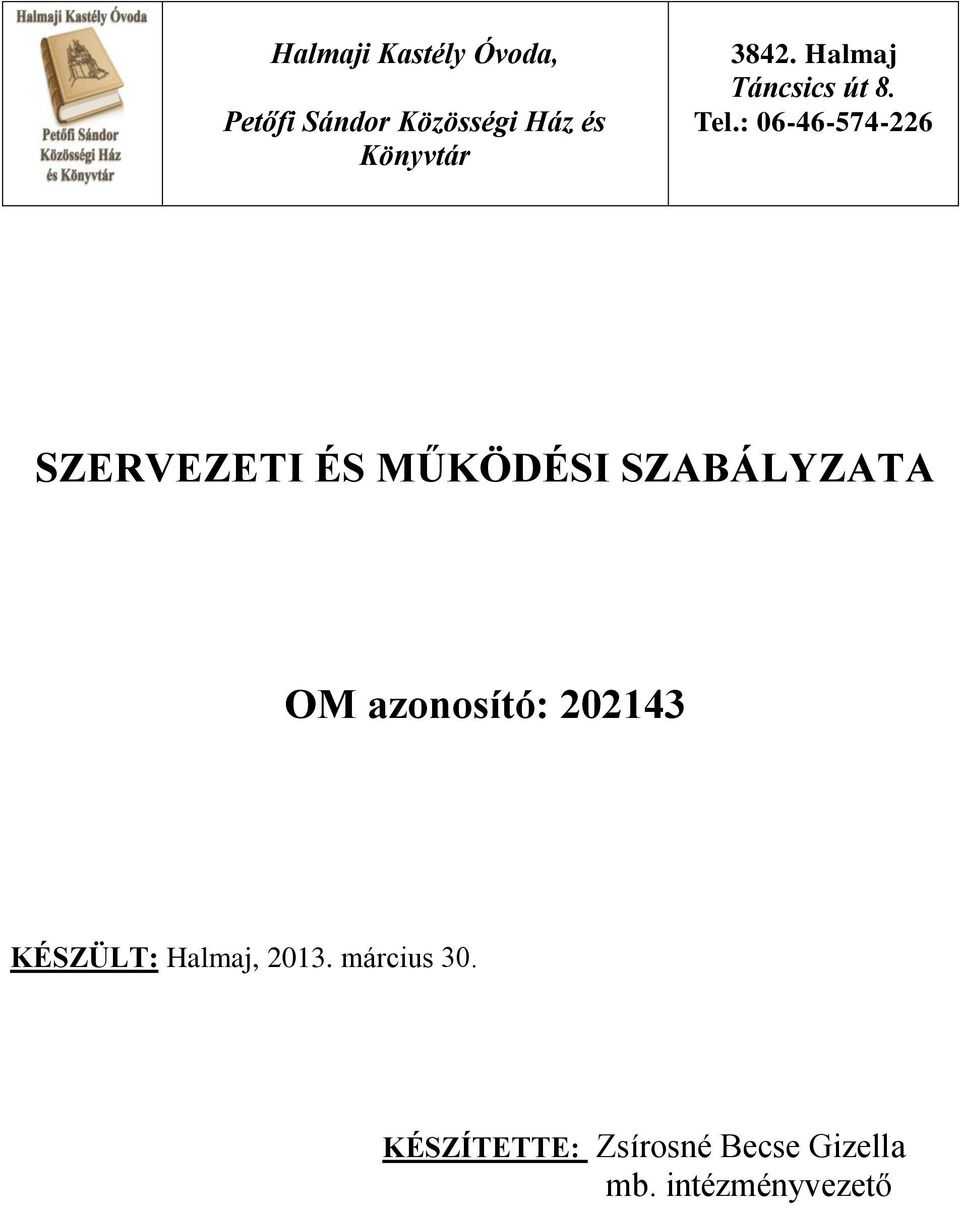 : 06-46-574-226 SZERVEZETI ÉS MŰKÖDÉSI SZABÁLYZATA OM