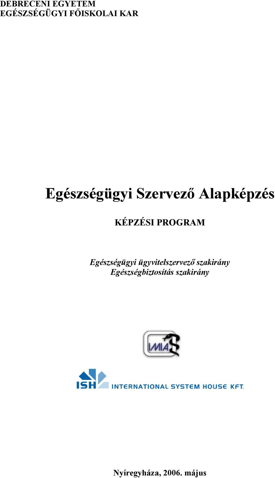 PROGRAM Egészségügyi ügyvitelszervező