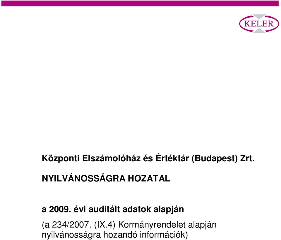 évi auditált adatok alapján (a 234/2007. (IX.