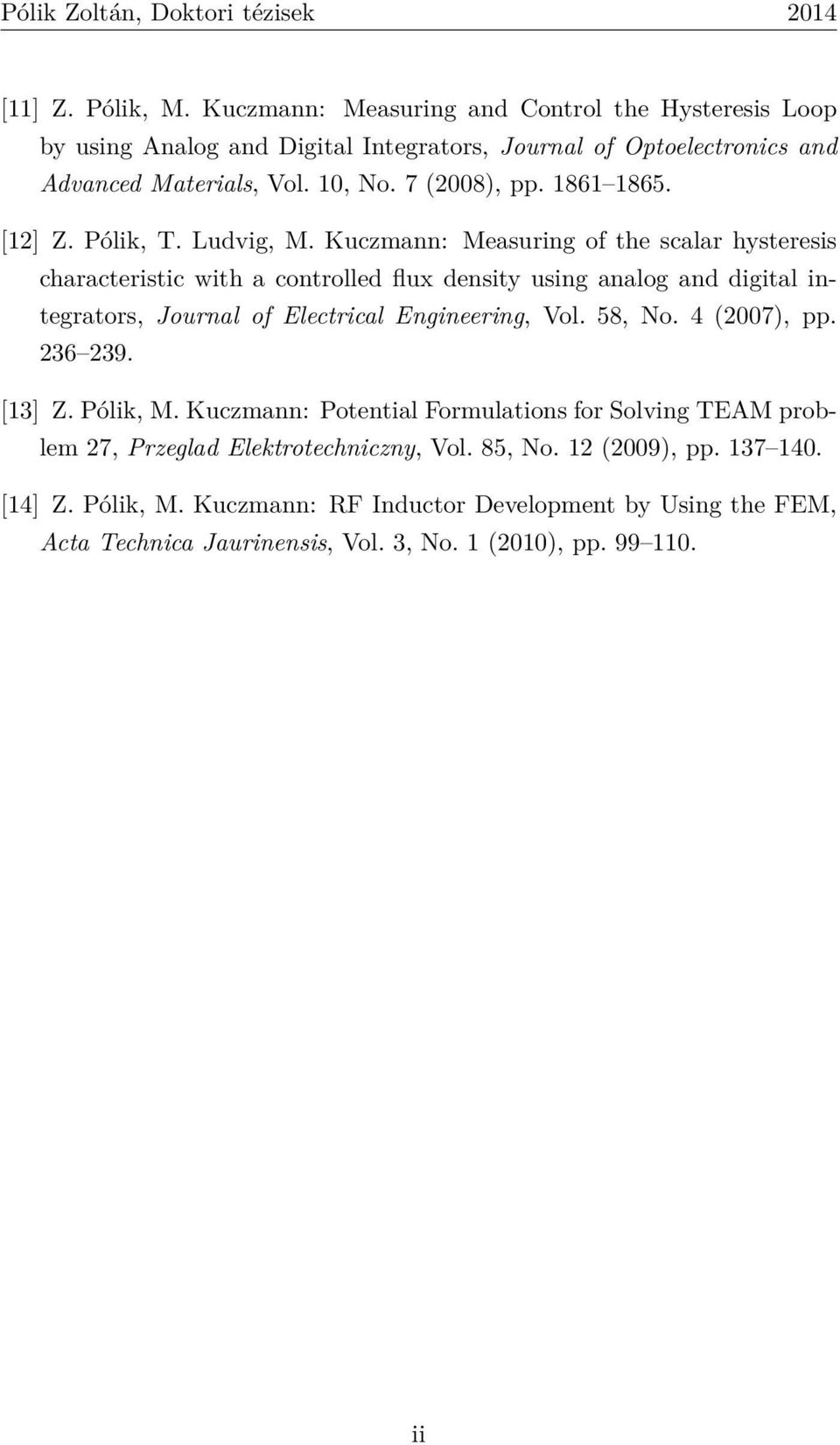 Kuczmann: Measuring of the scalar hysteresis characteristic with a controlled flux density using analog and digital integrators, Journal of Electrical Engineering, Vol. 58, No.
