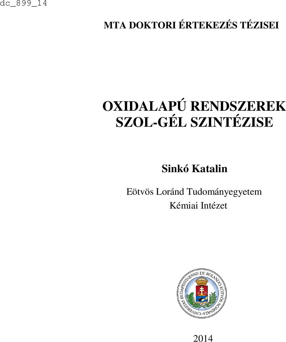 SZINTÉZISE Sinkó Katalin Eötvös