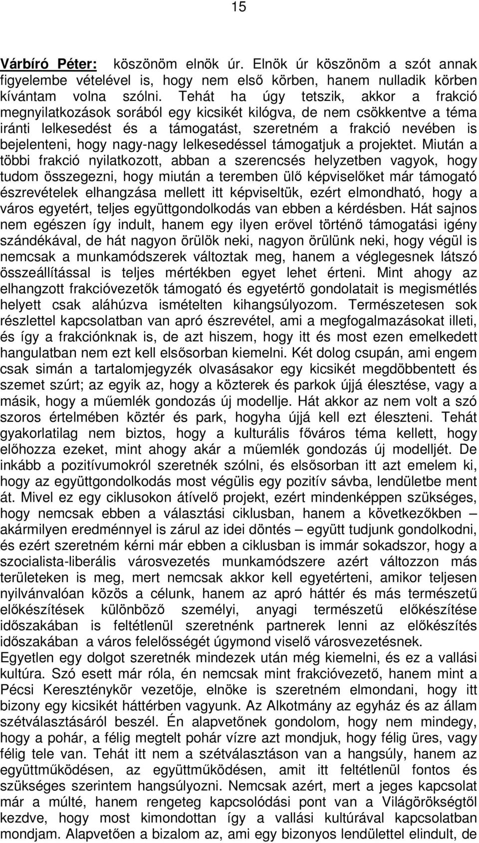 nagy-nagy lelkesedéssel támogatjuk a projektet.