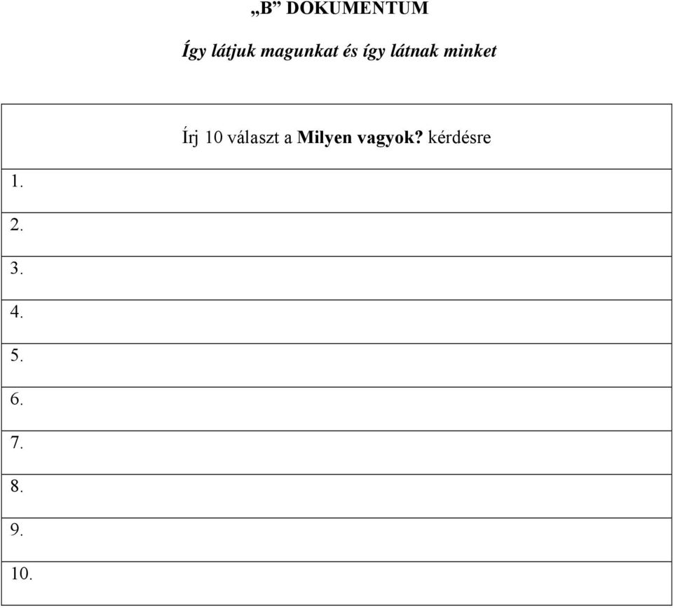 Írj 10 választ a Milyen vagyok?
