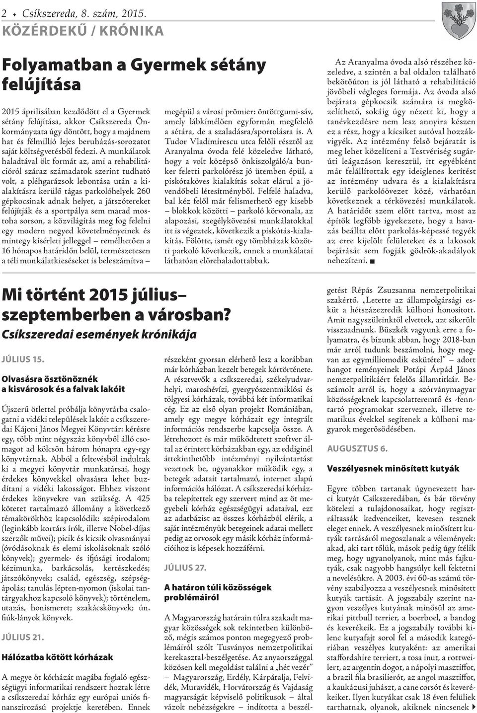 lejes beruházás-sorozatot saját költségvetésből fedezi.
