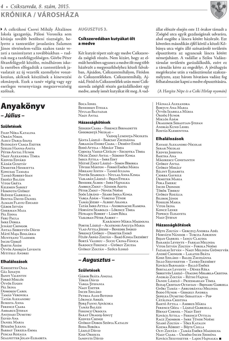 történelem-vallás szakos tanár vezeti a tanintézetet a továbbiakban tudtuk meg a tanfelügyelőségen.