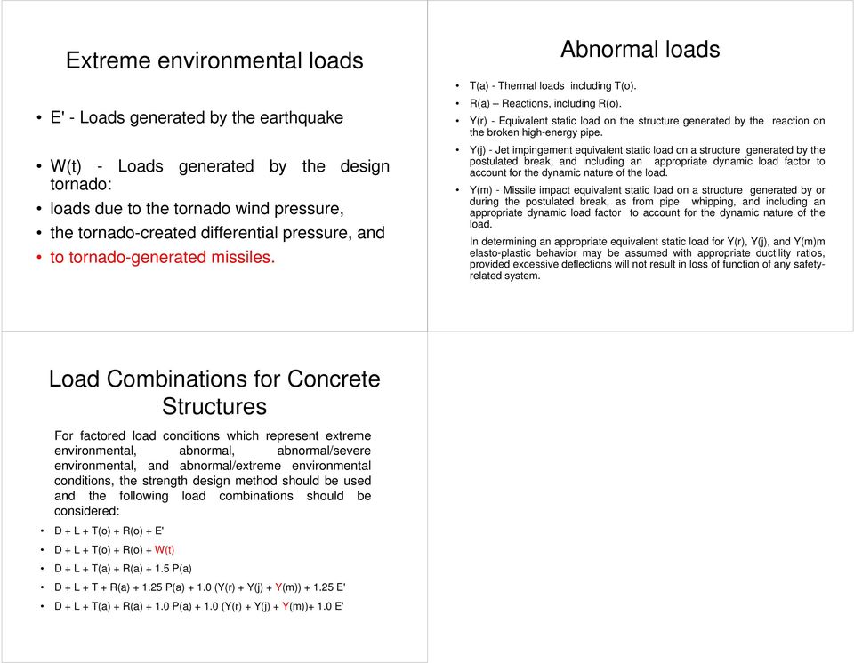 Abnormal loads Y(r) - Equivalent static load on the structure generated by the reaction on the broken high-energy pipe.