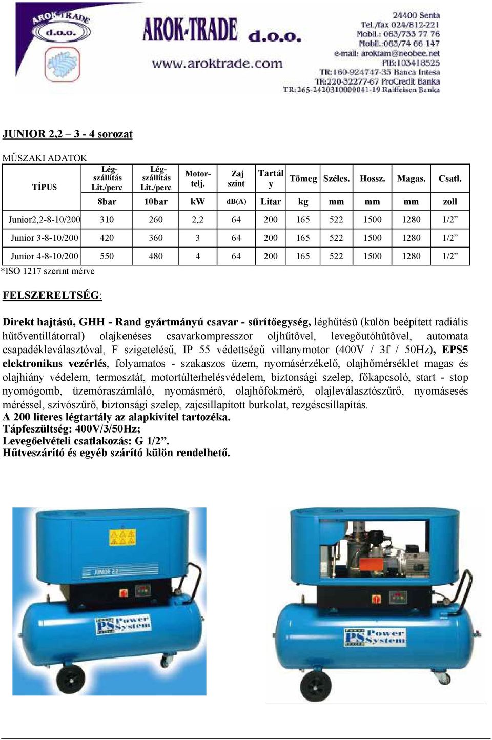 522 1500 1280 1/2 Direkt hajtású, GHH - Rand gyártmányú csavar - sűrítőegység, léghűtésű (külön beépített radiális hűtőventillátorral) olajkenéses csavarkompresszor oljhűtővel, levegőutóhűtővel,