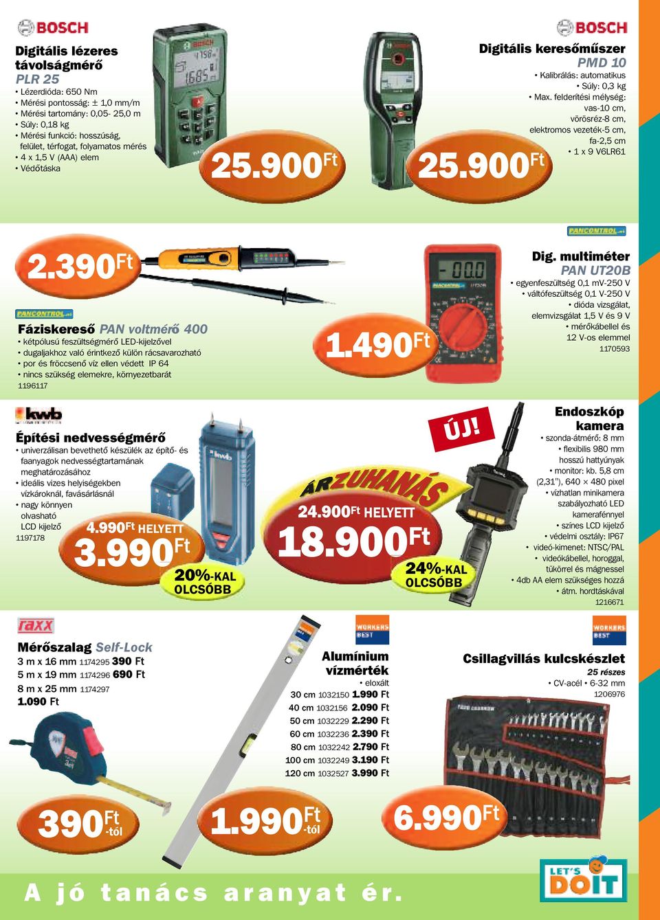 felderítési mélység: vas-10 cm, vörösréz-8 cm, elektromos vezeték-5 cm, fa-2,5 cm 1 x 9 V6LR61 25.900 Ft 2.