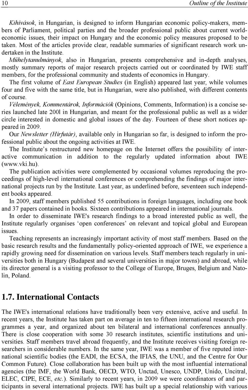 Most of the articles provide clear, readable summaries of significant research work undertaken in the Institute.