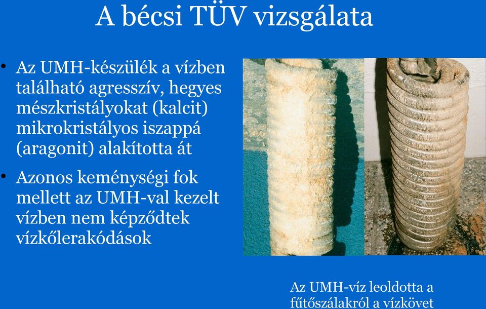 alakította át Azonos keménységi fok mellett az UMH-val kezelt vízben
