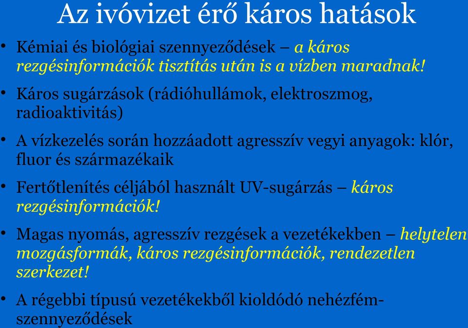 és származékaik Fertőtlenítés céljából használt UV-sugárzás káros rezgésinformációk!