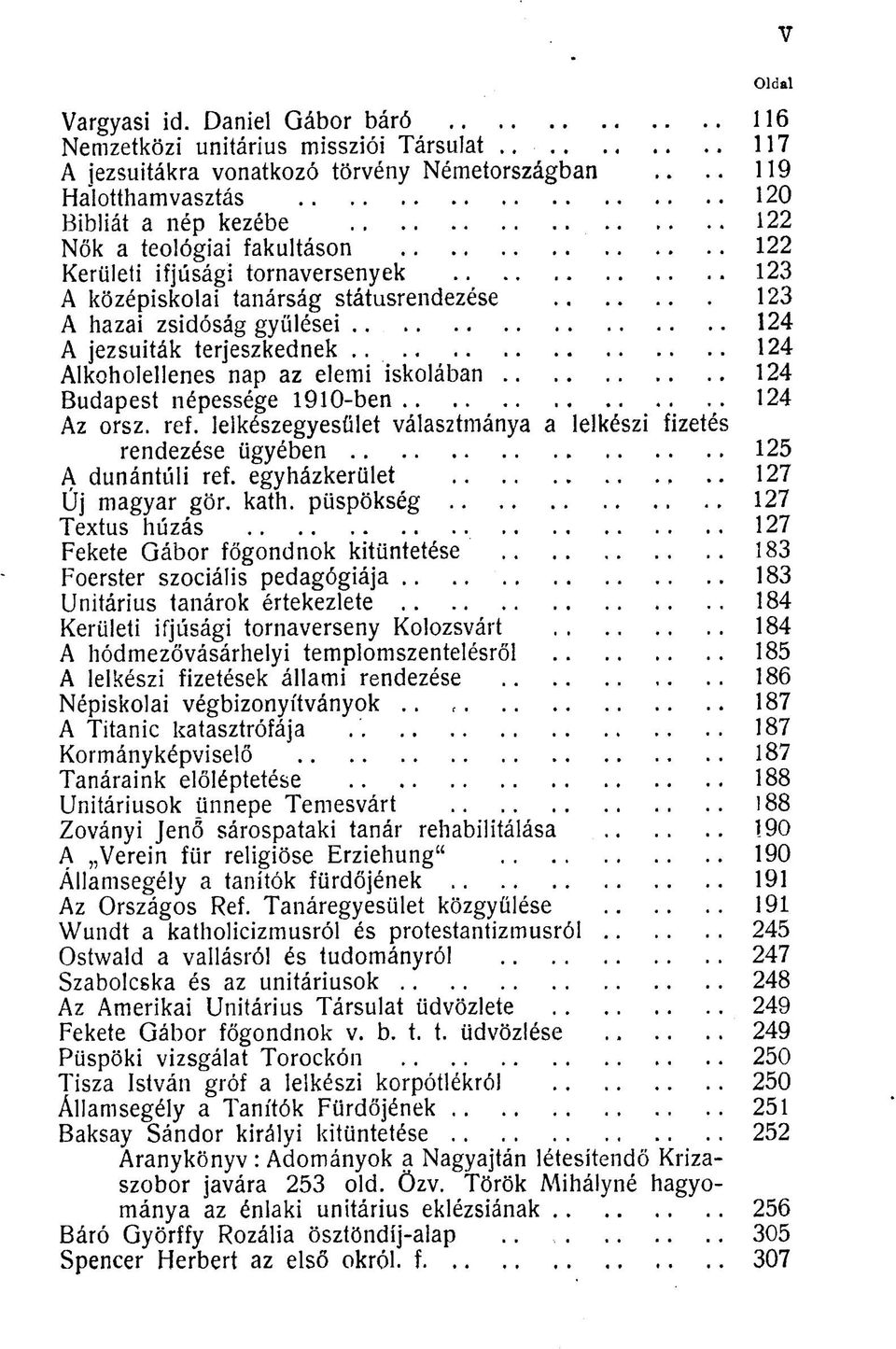 jezsuiták terjeszkednek.. 124 Alkoholellenes nap az elemi iskolában 124 Budapest népessége 1910-ben 124 Az orsz. ref.