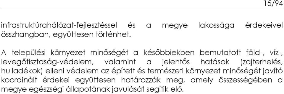 jelentős hatások (zajterhelés, hulladékok) elleni védelem az épített és természeti környezet minőségét javító