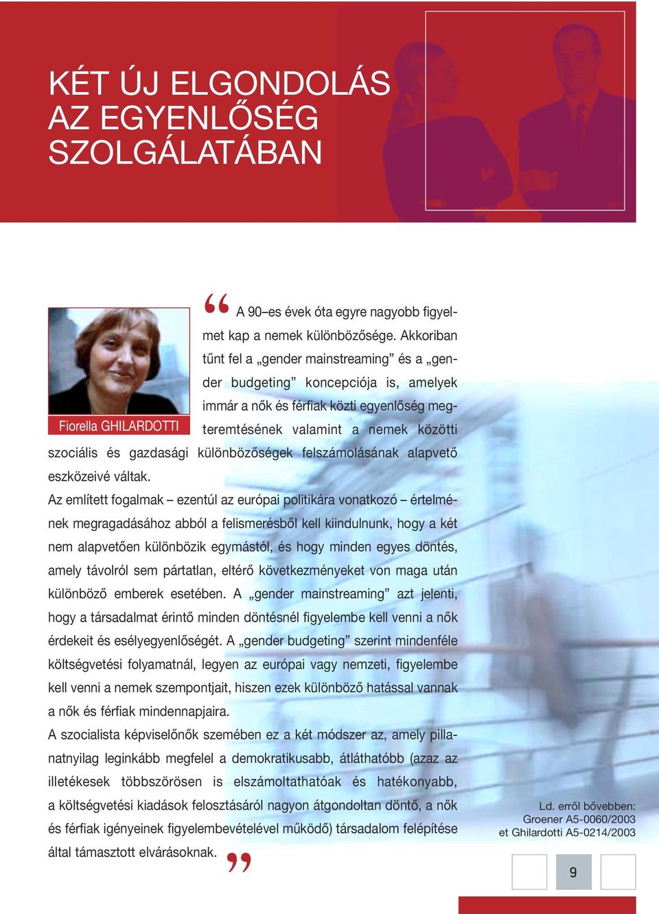 és gazdasági különbözőségek felszámolásának alapvető eszközeivé váltak.