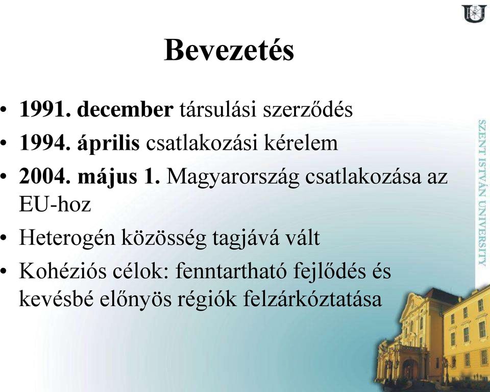 Magyarország csatlakozása az EU-hoz Heterogén közösség