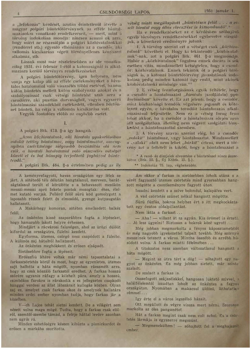 ön énys rndkzéskk gybvv \ izsg(! juk kövkző cr dnnyr j u u nk Lássuk mos már részsbbn z id \onko Hbár közhiynok fogm nnk dcirn is sok?