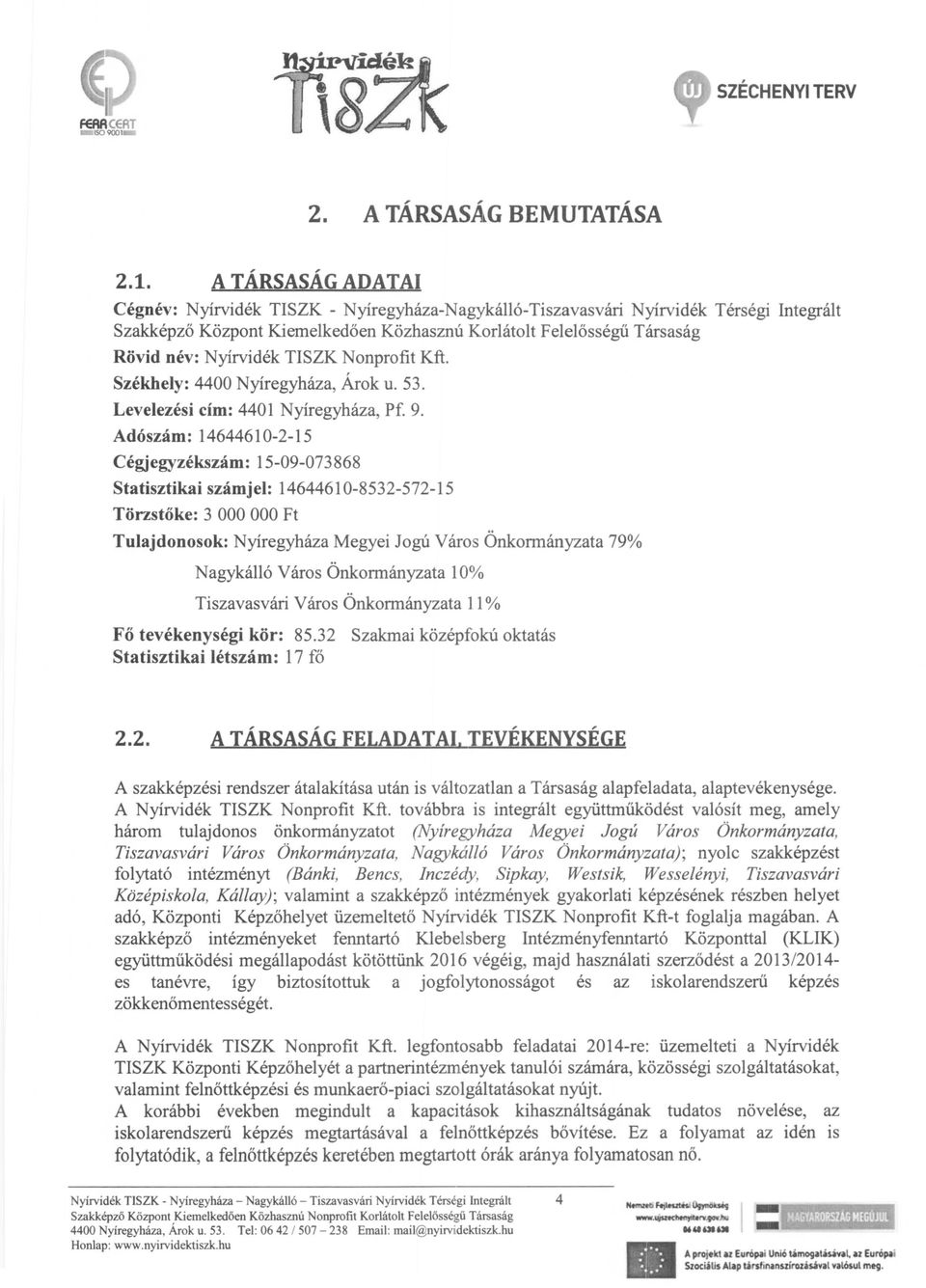 TERV 2. A TÁRSASÁG BEMUTATÁSA 2.1.