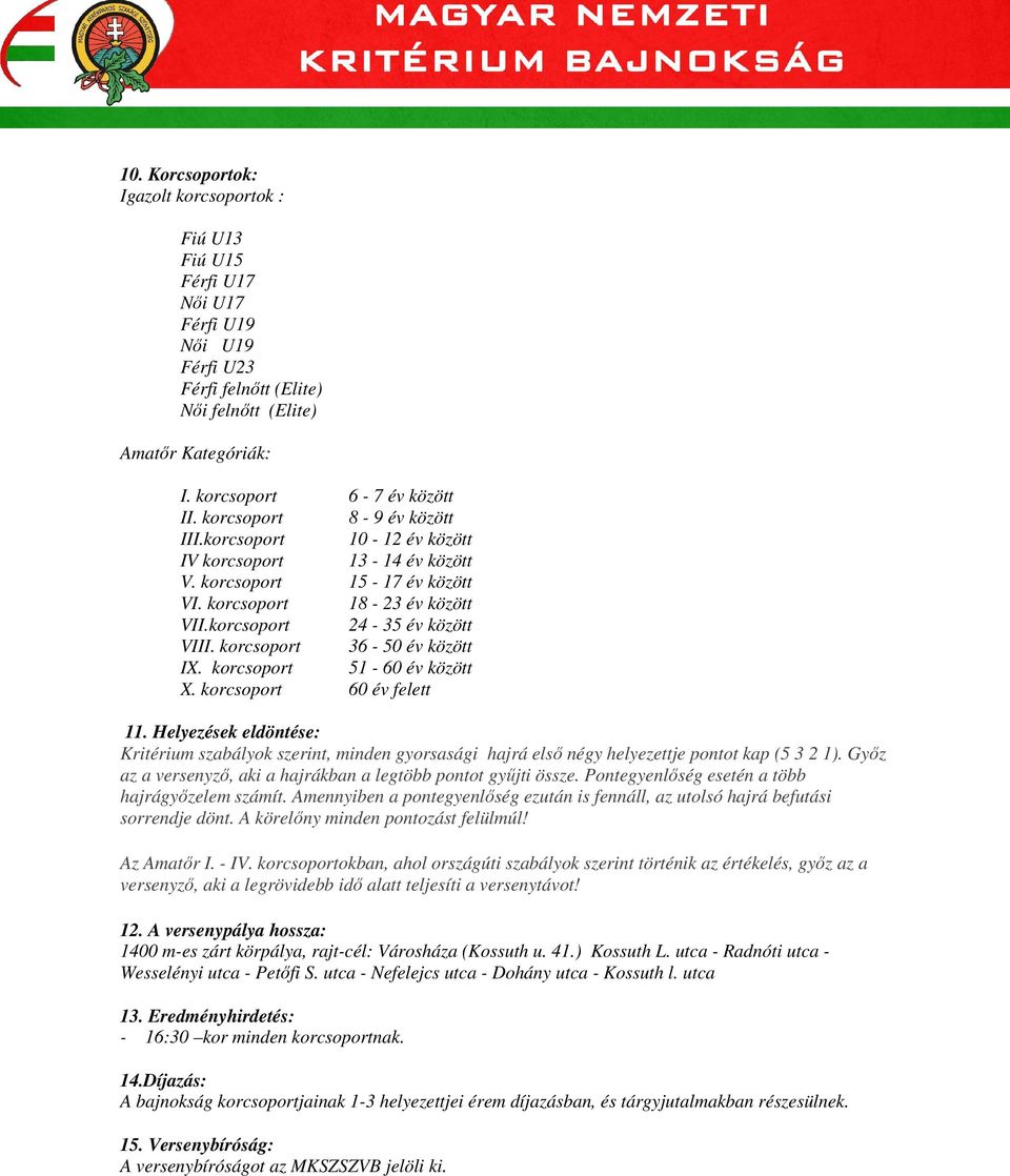 korcsoport 36-50 év között IX. korcsoport 51-60 év között X. korcsoport 60 év felett 11.