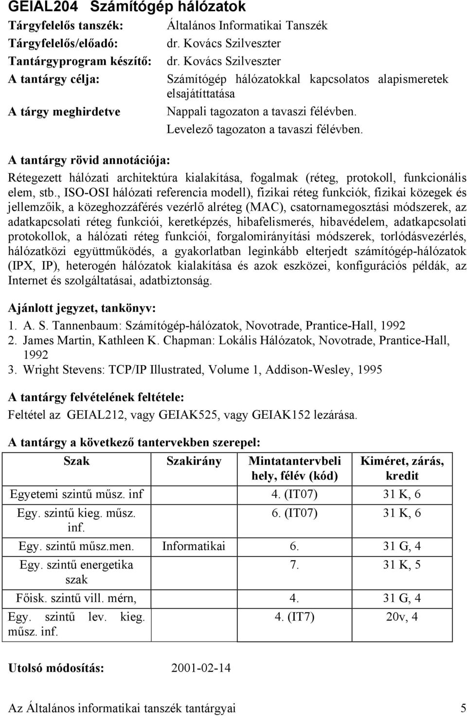 Rétegezett hálózati architektúra kialakítása, fogalmak (réteg, protokoll, funkcionális elem, stb.