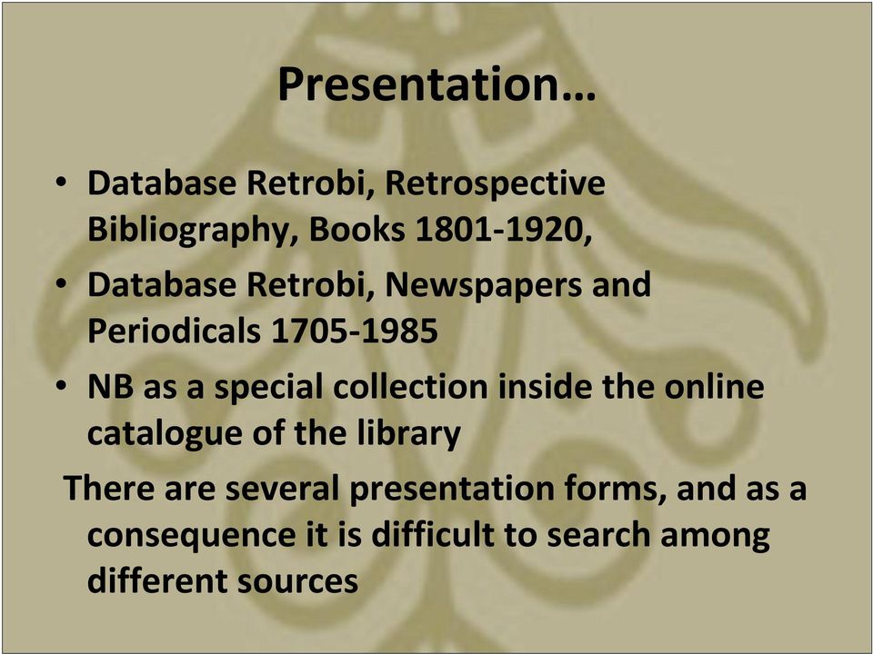 collection inside the online catalogue of the library There are several