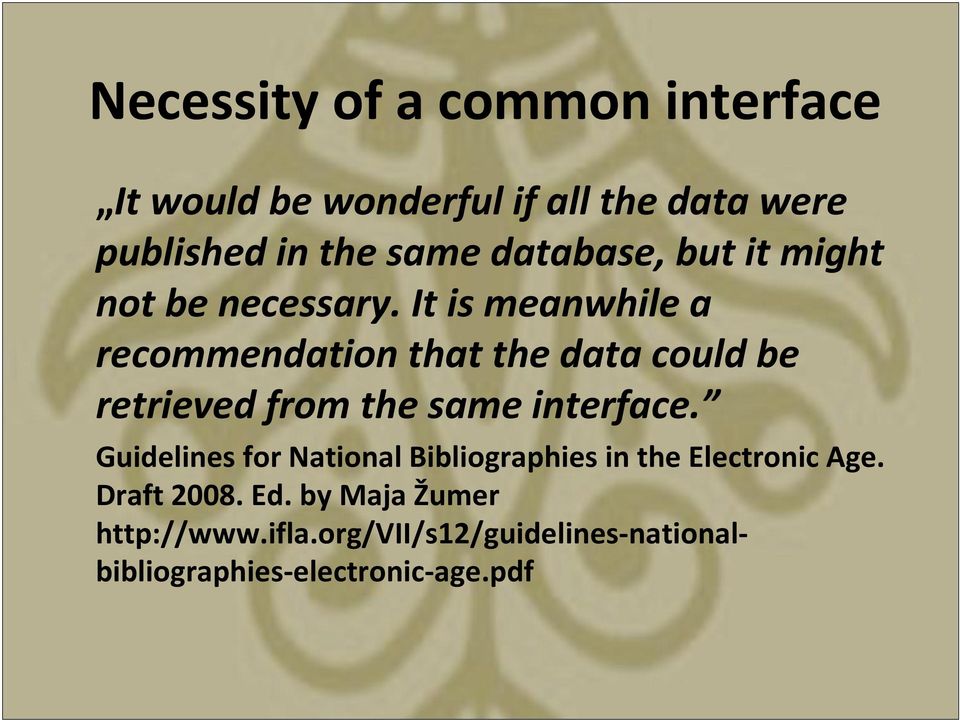 It is meanwhile a recommendation that the data could be retrieved from the same interface.