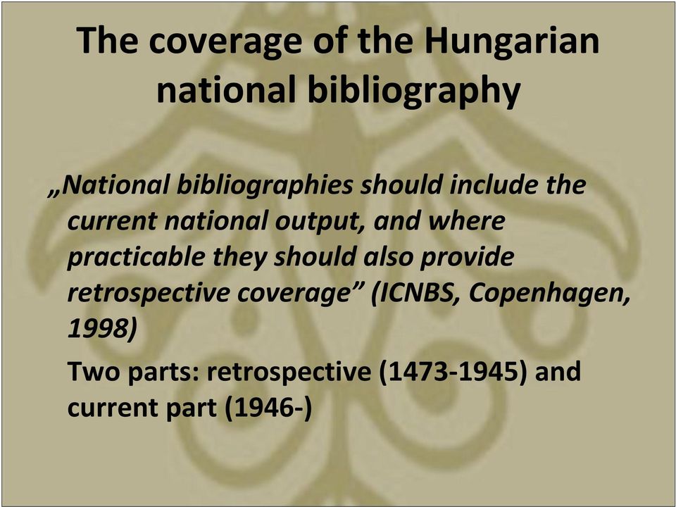practicable they should also provide retrospective coverage (ICNBS,