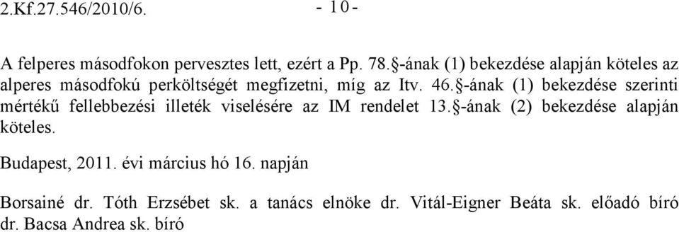 -ának (1) bekezdése szerinti mértékő fellebbezési illeték viselésére az IM rendelet 13.