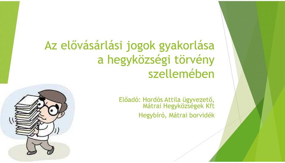Előadó: Hordós Attila ügyvezető,