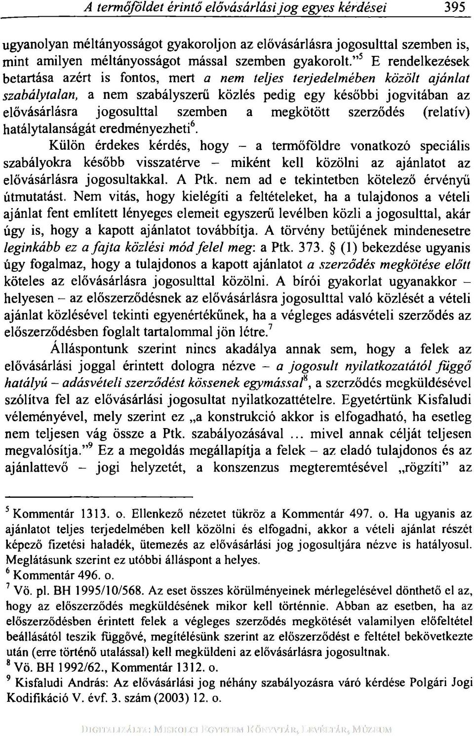 a megkötött szerződés (relatív) hatálytalanságát eredményezheti 6.