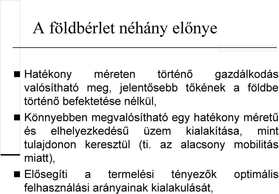 hatékony méretű és elhelyezkedésű üzem kialakítása, mint tulajdonon keresztül (ti.