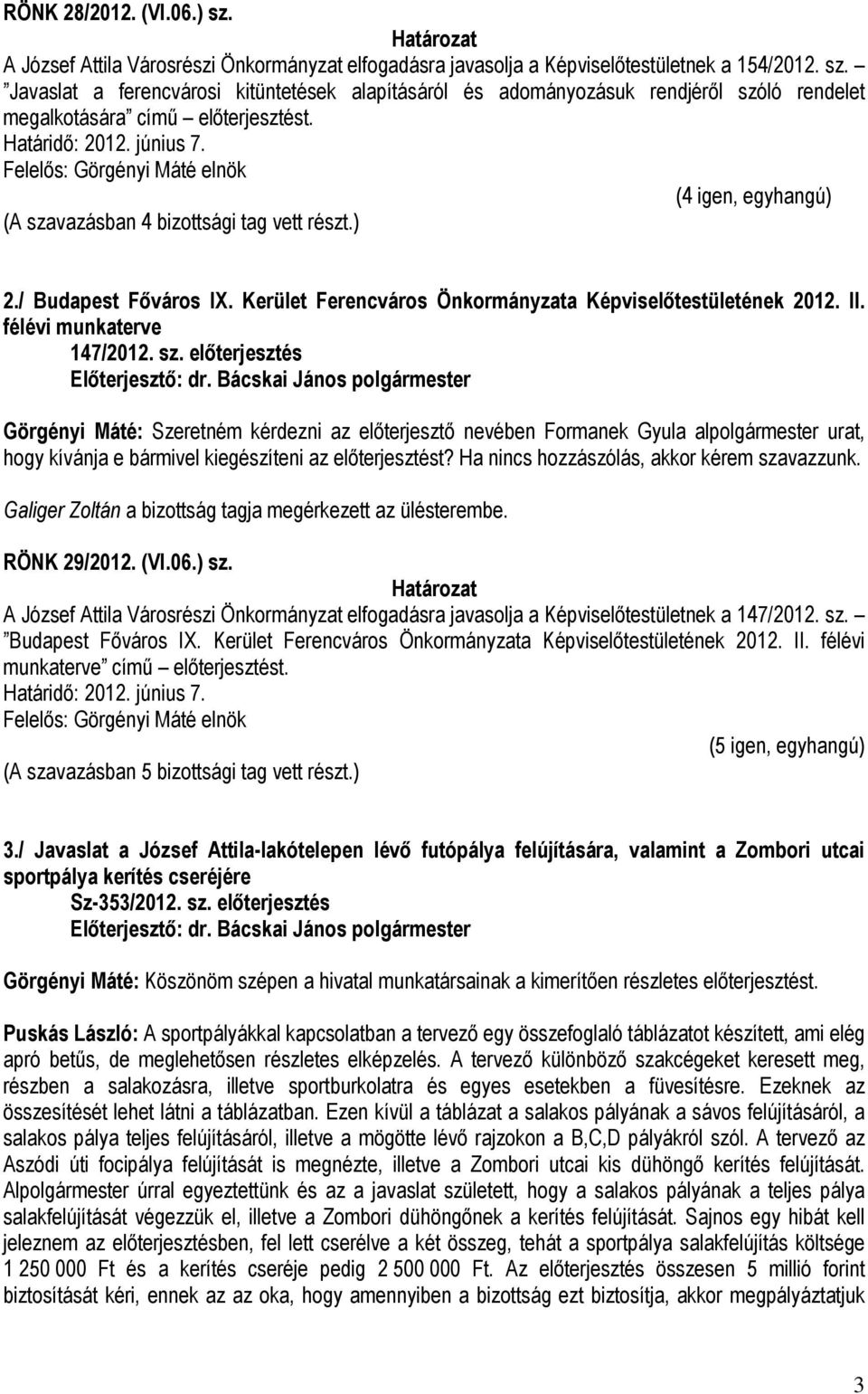 Kerület Ferencváros Önkormányzata Képviselőtestületének 2012. II. félévi munkaterve 147/2012. sz.