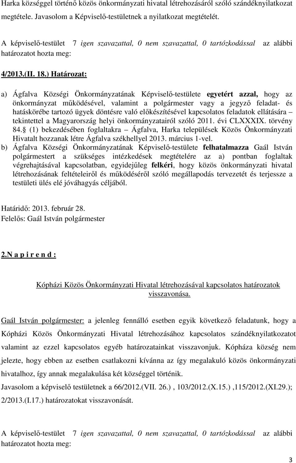 döntésre való előkészítésével kapcsolatos feladatok ellátására tekintettel a Magyarország helyi önkormányzatairól szóló 2011. évi CLXXXIX. törvény 84.