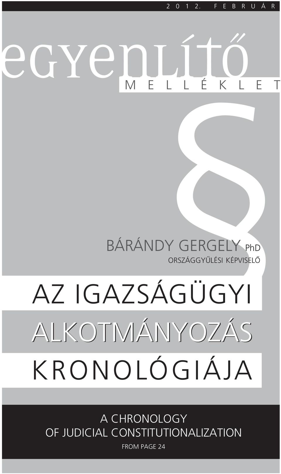 GER GELY PhD OR SZÁG GYÛ LÉ SI KÉP VI SE LÔ AZ IGAZ