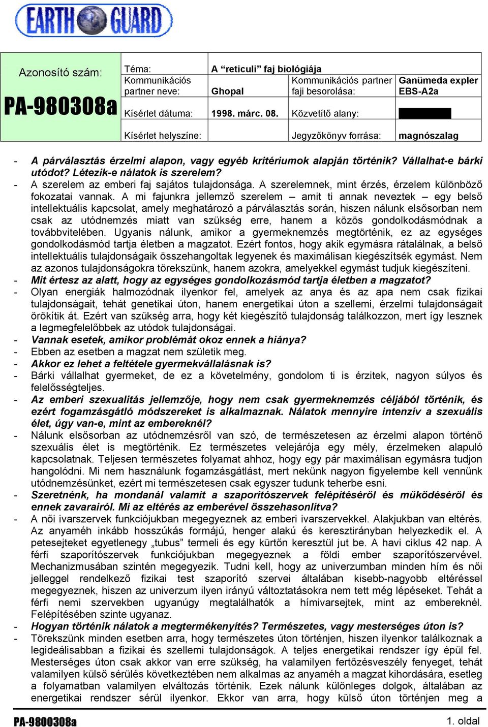 Létezik-e nálatok is szerelem? - A szerelem az emberi faj sajátos tulajdonsága. A szerelemnek, mint érzés, érzelem különböző fokozatai vannak.