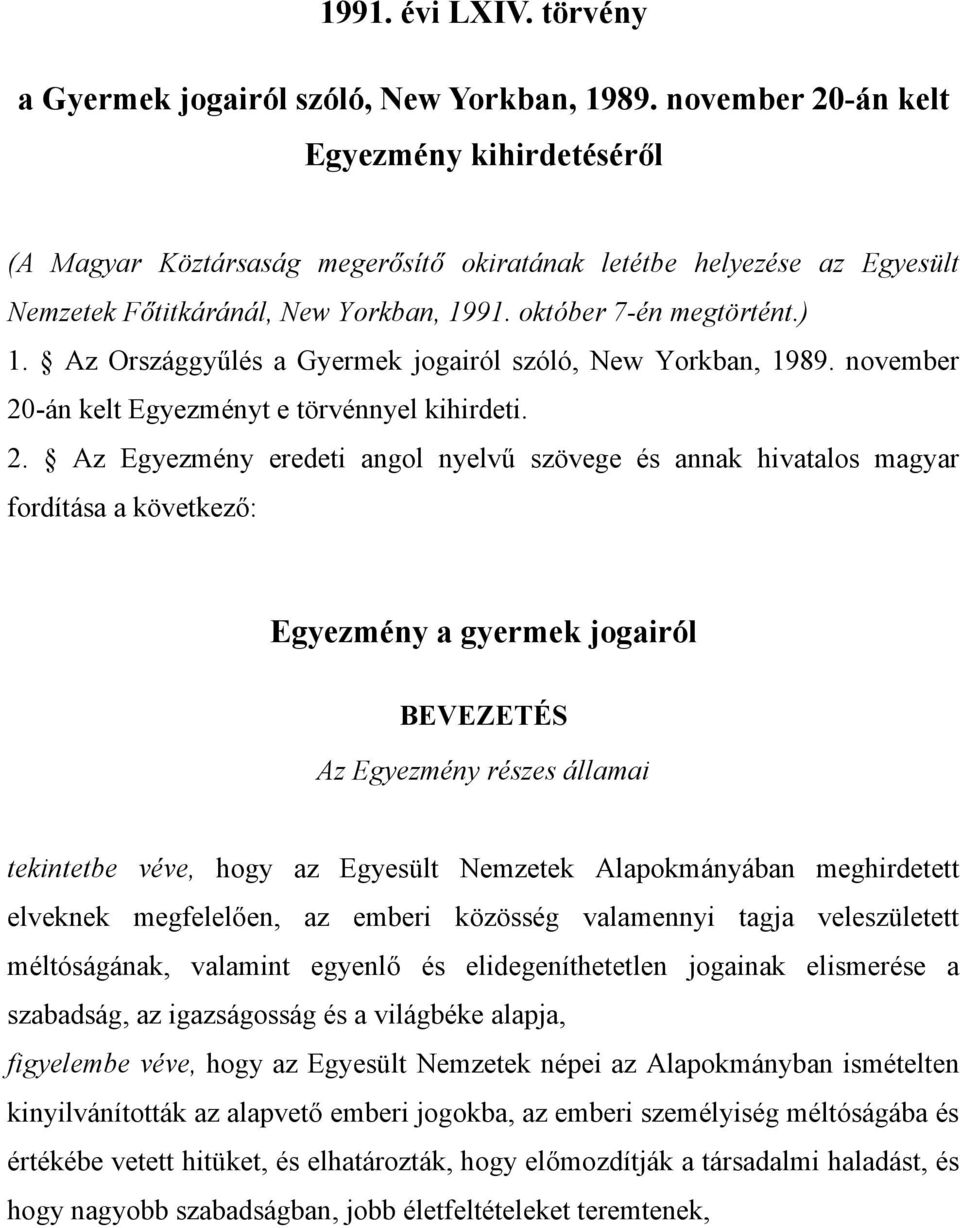 Az Országgyűlés a Gyermek jogairól szóló, New Yorkban, 1989. november 20